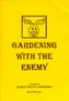 Gardening with the Enemy