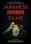 The Encyclopedia of Japanese Horror Films