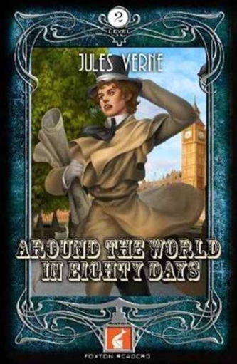 Around the World in Eighty Days Foxton Reader Level 2 (600 headwords A2/B1)