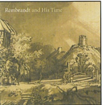 Rembrandt and His Time