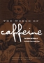 The World of Caffeine