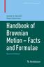 Handbook of Brownian Motion - Facts and Formulae