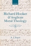 Richard Hooker and Anglican Moral Theology