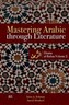 Mastering Arabic Through Literature