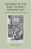 Artisans of the Body in Early Modern Italy