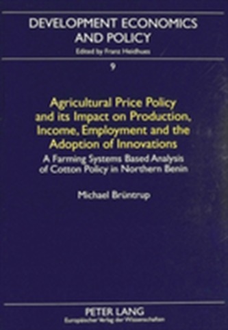 Agricultural Price Policy and Its Impact on Production, Income, Employment and the Adoption of Innovations