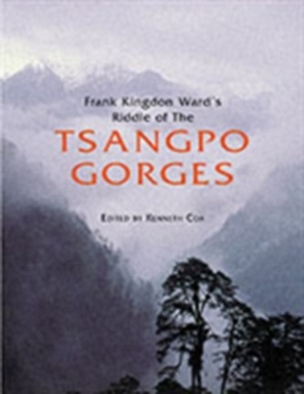 Frank Kingdon Ward's Riddle of the Tsangpo Gorges