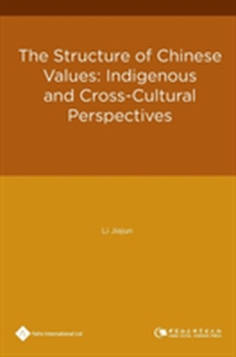 The Structure of Chinese Values: Indigenous and Cross-Culture Perspectives