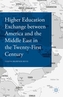 Higher Education Exchange between America and the Middle East through the Twentieth Century