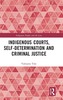 Indigenous Courts, Self-Determination and Criminal Justice