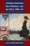 Christian Sisterhood, Race Relations, and the YWCA, 1906-46