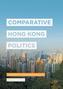 Comparative Hong Kong Politics