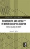 Community and Loyalty in American Philosophy