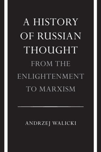 A History of Russian Thought from the Enlightenment to Marxism