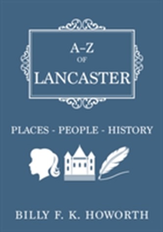 A-Z of Lancaster