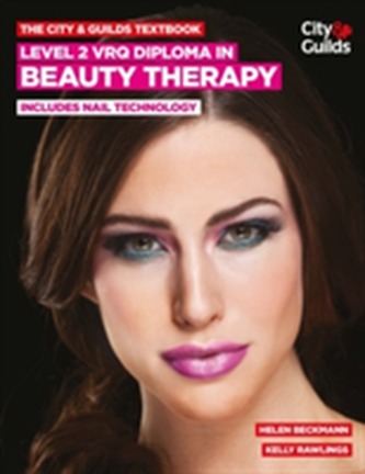 The City & Guilds Textbook: Level 2 VRQ Diploma in Beauty Therapy