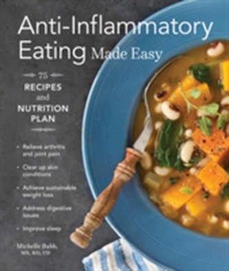 Anti-Inflammatory Eating Made Easy