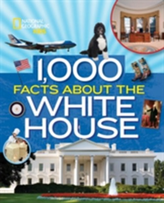 1,000 Facts About The Whitehouse