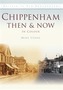 Chippenham Then & Now