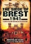 The Siege of Brest 1941