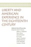 Liberty and American Experience in the Eighteenth Century
