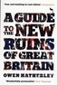 A Guide to the New Ruins of Great Britain