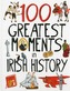 100 Greatest Moments in Irish History
