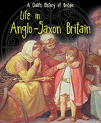 Life in Anglo-Saxon Britain