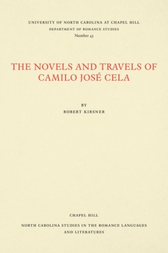 The Novels and Travels of Camilo JosA (c) Cela