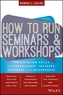 How to Run Seminars and Workshops