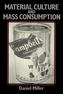 Material Culture and Mass Consumerism