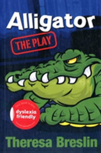 Alligator: The Play