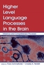 Higher Level Language Processes in the Brain