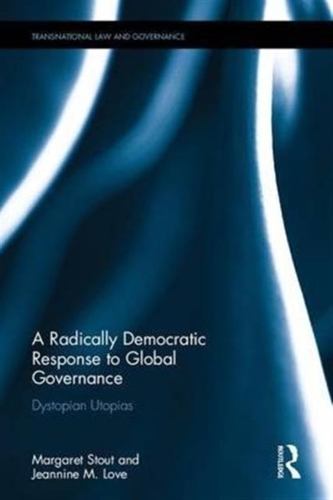 A Radically Democratic Response to Global Governance