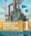 American Foreign Relations, Volume 1: To 1920