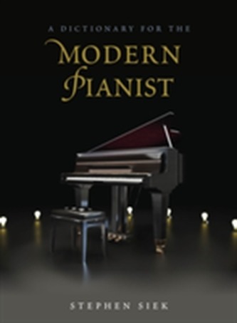 A Dictionary for the Modern Pianist
