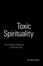 Toxic Spirituality