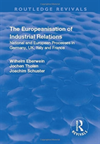 The Europeanisation of Industrial Relations: National and European Processes in Germany, UK, Italy and France