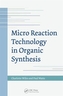 Micro Reaction Technology in Organic Synthesis