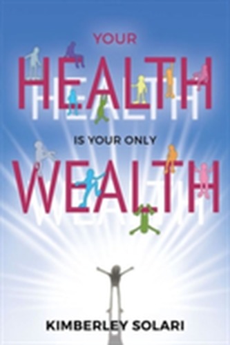 Your Health is Your Only Wealth