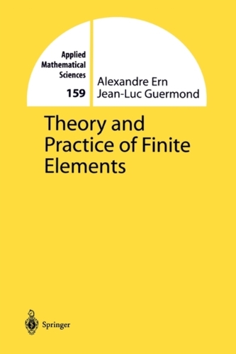 Theory and Practice of Finite Elements