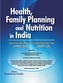 Health, Family Planning & Nutrition in India -- 1951-56 to 2007-12