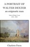 A Portrait of Walter Dexter an Enigmatic Man