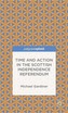 Time and Action in the Scottish Independence Referendum