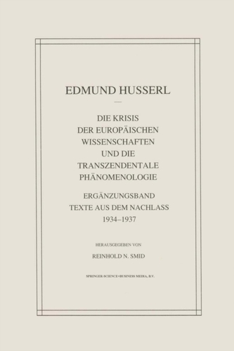 Die Krisis Der Europaischen Wissenschaften Und Die Transzendentale Phanomenologie