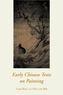 Early Chinese Texts on Painting