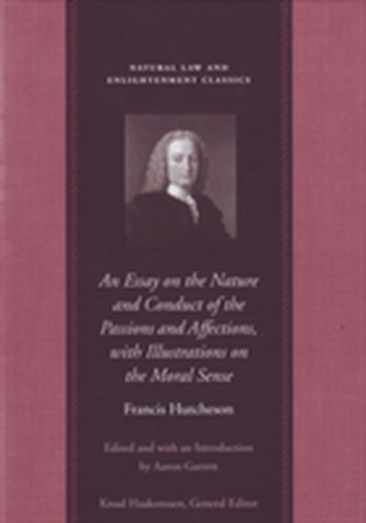 An Essay on the Nature and Conduct of the Passions and Affections, with Illustrations on the Moral Sense