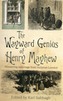 The Wayward Genius of Henry Mayhew