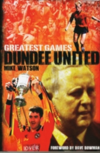 Dundee United Greatest Games