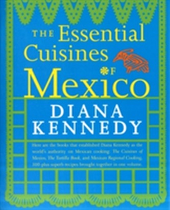 Essential Cuisines Of Mexico